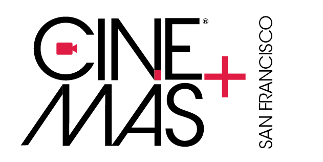Cine+Mas SF – Presenters of the Latino Film Festival